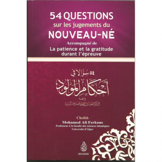 54 Questions Sur Les Jugements Du Nouveau-Né Accompagné De La Patience Et La Gratitude Durant L'épreuve, Par Mohamed Ali Ferkous (French only)